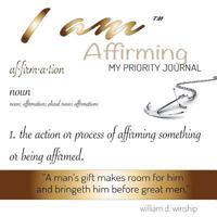 Will.IAM Affirmation: My Priority Journal 1981440496 Book Cover