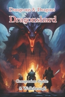 Dungeons & Dragons Dragonshard Companion Guide & Walkthrough B0CNQ92K7K Book Cover