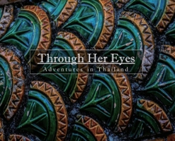 Through Her Eyes: Adventures in Thailand 1777222109 Book Cover