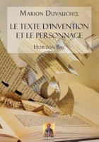 Le Texte d'Invention et le Personnage: Pour professeurs et pour �l�ves 2des et 1�res 1519784937 Book Cover