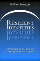 Resilient Identities: Self, Relationships, and the Construction of Social Reality 0813391180 Book Cover