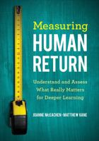 Measuring Human Return: Understand and Assess What Really Matters for Deeper Learning 1544330820 Book Cover