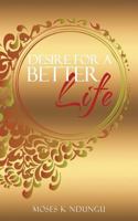 Desire for a Better Life 1970066733 Book Cover