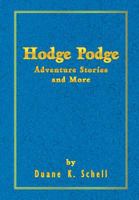 Hodge Podge Adventure Stories and More 1465362169 Book Cover