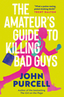 Amateur's Guide to Killing Bad Guys 1923345427 Book Cover