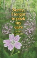 Sorry, I forgot to pack my ears 1788648854 Book Cover