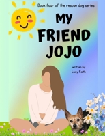 My Friend Jojo B0F25SG39H Book Cover