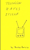 Television Hates Itself 0984915923 Book Cover