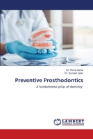 Preventive Prosthodontics: A fundamental pillar of dentistry 6203305987 Book Cover