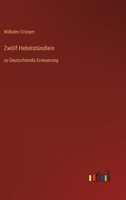 Zwölf Hebelstündlein: zu Deutschlands Erneuerung 3368451561 Book Cover