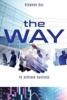 The Way: to achieve success 1739676521 Book Cover