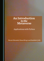 An Introduction to the Metaverse: Applications with Python 1036417352 Book Cover
