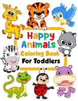Happy Animals Coloring Book for Toddlers: 100 Funny Animals. Easy Coloring Pages For Preschool and Kindergarten. null Book Cover
