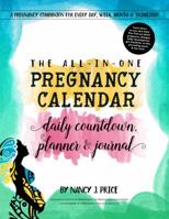 The All-In-One Pregnancy Calendar, Daily Countdown, Planner and Journal 1944633057 Book Cover