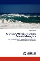 Workers' Attitude towards Female Managers 3846586919 Book Cover