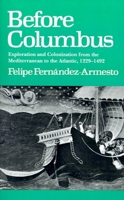 Before Columbus: Exploration and Colonisation from the Mediterranean to the Atlantic, 1229-1492 (New Studies in Medieval History) 0812214129 Book Cover