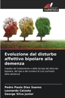 Evoluzione dal disturbo affettivo bipolare alla demenza B0CHL7WSDL Book Cover