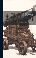 Bomb; Volume 1908 1020174854 Book Cover