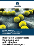 Riboflavin-unterstützte Hemmung von mikrobiellen Krankheitserregern (German Edition) 6208201101 Book Cover