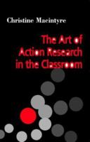 The Art of Action Research in the Classroom 1853467014 Book Cover