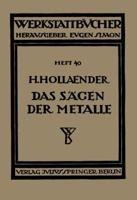 Das Sagen Der Metalle: Konstruktion Und Arbeitsbedingungen Der Sageblatter Auswahl Der Maschinen 3642890199 Book Cover