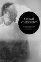 A Decade of Transition: A Collection of the Poems of David Williams, 2004-2014 0620706864 Book Cover