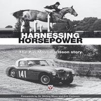 Harnessing Horsepower: The Pat Moss Carlsson Story 1845843061 Book Cover