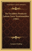De Vocalibus Productis Latinas Voces Terminantibus (1901) 1145017576 Book Cover