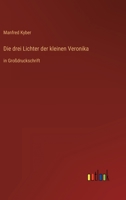 Die drei Lichter der kleinen Veronika. Poetischer 3368483005 Book Cover