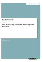 Die Beziehung zwischen Werbung und Konsum 3656445141 Book Cover