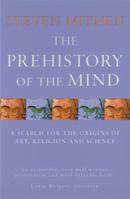 The Prehistory of the Mind: The Cognitive Origins of Art, Religion and Science 0500050813 Book Cover