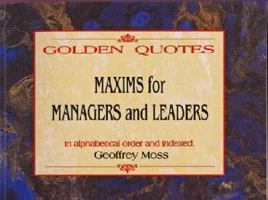 Maxims For Managers And Leaders 0473025469 Book Cover