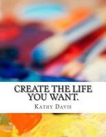 Create the Life You Want.: Start Your Own Practice. 1492950947 Book Cover