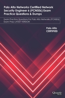 Palo Alto Networks Certified Network Security Engineer 6 (PCNSE6) Exam Practice Questions & Dumps: Exam Practice Questions For Palo Alto Networks (PCNSE6) Exam Prep LATEST VERSION B08MSJ4SLL Book Cover