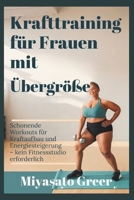 Krafttraining für Frauen mit Übergröße: Schonende Workouts für Kraftaufbau und Energiesteigerung – kein Fitnessstudio erforderlich (German Edition) B0FNL9JK5C Book Cover
