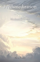 Fredsmeditation: Meditationsguide B08ZDZVKKV Book Cover