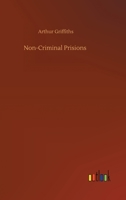 Non-Criminal Prisons 1539795578 Book Cover
