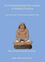 An Archaeological Discussion of Writing Practice: Deconstruction of the Ancient Egyptian Scribe 1906137455 Book Cover