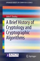 A Brief History of Cryptology and Cryptographic Algorithms 331901627X Book Cover