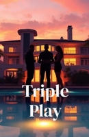 TRIPLE PLAY: A High-Heat MMF Sports Romance Set on Reality TV, Where Baseball, Fame, and Forbidden Love Collide (Triple Heat: MMM & MMF Poly Sports Romance Series) B0GDYHNPT2 Book Cover
