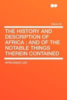 The History and Description of Africa and of the Notable Things Therein Contained; Volume II 1015540600 Book Cover