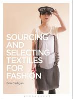 Sourcing and Selecting Textiles for Fashion 2940496102 Book Cover