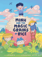 Minh and the Magic Grains of Rice 1797213334 Book Cover