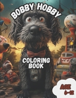 Bobby's Rainbow Adventures: A Coloring Extravaganza for Kids: Unleash Your Imagination with Bobby's Adventures in a World of Colors B0CR5FN7ZV Book Cover