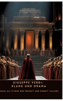 Giuseppe Verdi: Klang und Drama: Musik als Stimme der Freiheit und Einheit Italiens (German Edition) 3384481194 Book Cover
