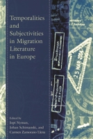 Temporalities and Subjectivities in Migration Literature in Europe 1666945021 Book Cover