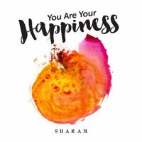 You Are Your Happiness 098398736X Book Cover