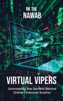 Virtual Vipers: Unmasking the Secrets Behind Online Financial Scams 9362611791 Book Cover