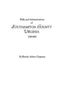 Wills and Administrations of Southampton County, Virginia 1749-1800 0806309075 Book Cover