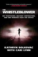 The Whistleblower: Sex Trafficking, Military Contractors, and One Woman's Fight for Justice 0230108024 Book Cover